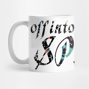 Off into space in cosmic font Mug